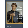 The Priest is Not His Own