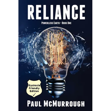 Reliance (Powerless Earth - Book One) - Dyslexia Friendly Edition