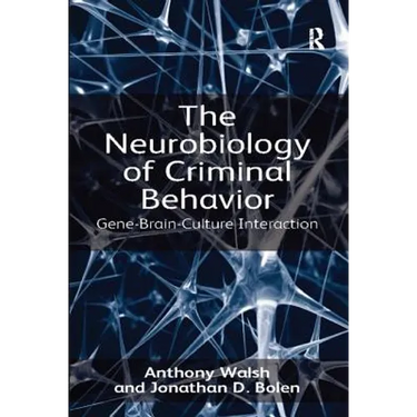 The Neurobiology of Criminal Behavior: Gene-Brain-Culture Interaction