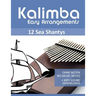 Kalimba Easy Arrangements - 12 Sea Shantys - Ohne Noten - No Music Notes + MP3 Sound Downloads