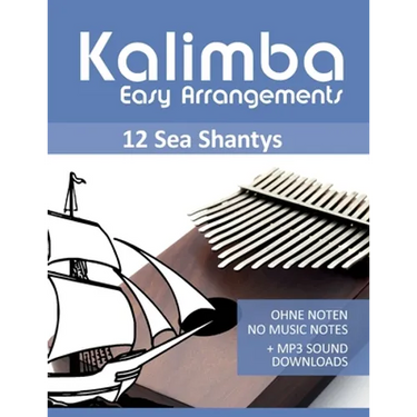 Kalimba Easy Arrangements - 12 Sea Shantys - Ohne Noten - No Music Notes + MP3 Sound Downloads