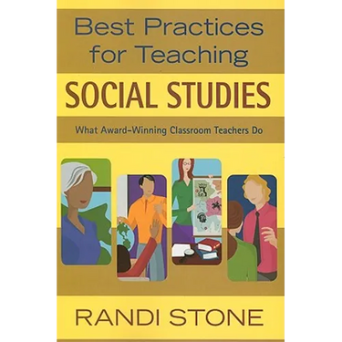 Best Practices for Teaching Social Studies: What Award-Winning Classroom Teachers Do