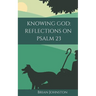 Knowing God: Reflections on Psalm 23