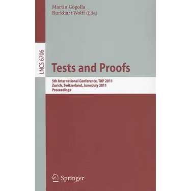 Tests and Proofs: 5th International Conference, Tap 2011, Zürich, Switzerland, June 30 - July 1, 2011, Proceedings