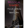 Mystical Vampire: The Life and Works of Mabel Collins