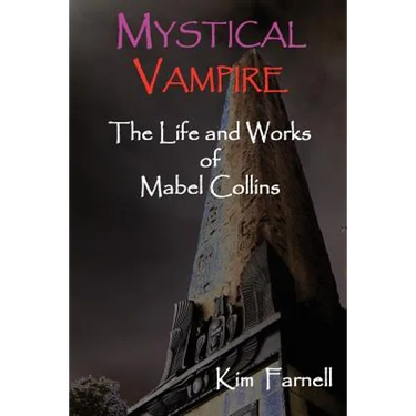 Mystical Vampire: The Life and Works of Mabel Collins
