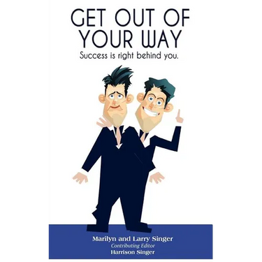 Get Out of Your Way: Success is right behind you.
