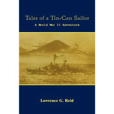 Tales of a Tin-Can Sailor: A World War II Adventure