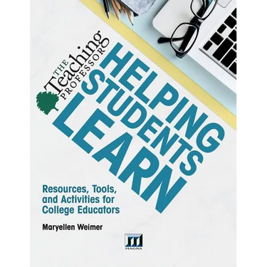 Helping Students Learn: Resources, Tools, and Activities for College Educators