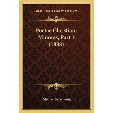 Poetae Christiani Minores, Part 1 (1888)