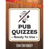 Pub Quizzes Ready To Use: All You Need To Experience A Pub Quiz