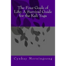 The Four Goals of Life: A Survival Guide for the Kali Yuga