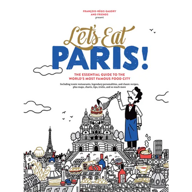 Let's Eat Paris!: The Essential Guide to the World's Most Famous Food City