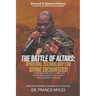 Battle of Altars: Spiritual Technology for Divine Encounters: Overthrowing Evil Altars and Establishing Righteous Altars for Changing Nations!
