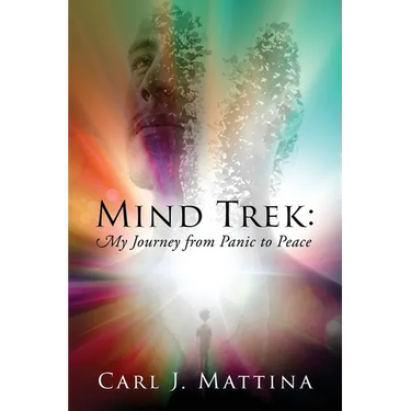 Mind Trek: My Journey from Panic to Peace