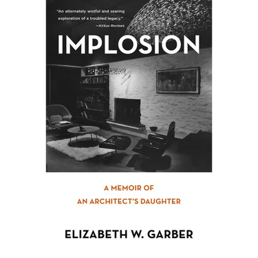 Implosion: Memoir of an Architect's Daughter
