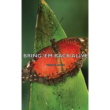 Bring 'em Back Alive