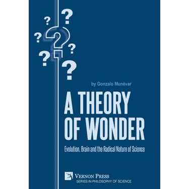 A Theory of Wonder: Evolution, Brain and the Radical Nature of Science