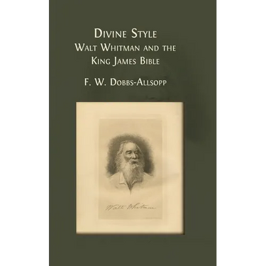 Divine Style: Walt Whitman and the King James Bible
