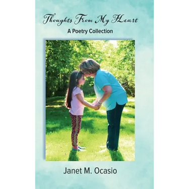 Thoughts From My Heart: A Poetry Collection
