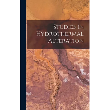 Studies in Hydrothermal Alteration