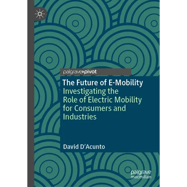 The Future of E-Mobility: Investigating the Role of Electric Mobility for Consumers and Industries