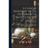 A Clinical Repertory to the Dictionary of Materia Medica: Together With Repertories of Causation, Temperaments, Clinical Relationships, Natural Relati