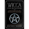 Wicca for Beginners: Handbook for Elemental Magic, Herbal Magic with Nice Harmony. Wiccan Made Easy Guide for Solitary Practitioner with Sp