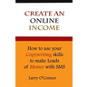 Online Income: How to Your Copywriting Skills to make loads of money with an SMS Campaign