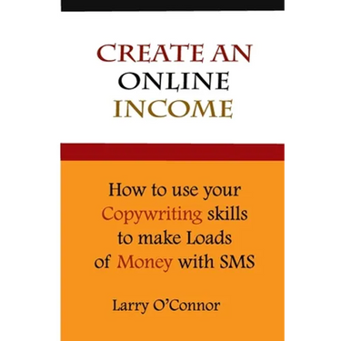 Online Income: How to Your Copywriting Skills to make loads of money with an SMS Campaign