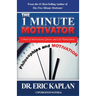 The 1 Minute Motivator: A Book of Motivational Quotes and Life Philosophies