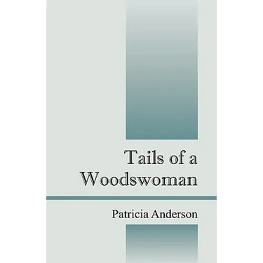 Tails of a Woodswoman