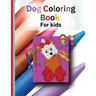 Dog Coloring Book: A wonderful book for children