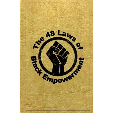 The 48 Laws of Black Empowerment