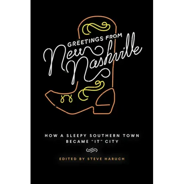Greetings from New Nashville: How a Sleepy Southern Town Became It City
