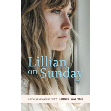 Lillian on Sunday: Stories of the Human Heart