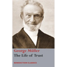 The Life of Trust: Being a Narrative of the Lord's Dealings with George Müller