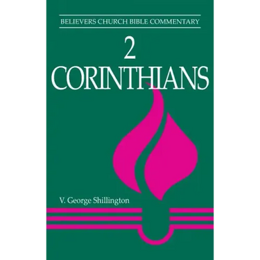 2 Corinthians: Believers Church Bible Commentary
