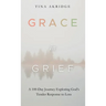 Grace in Grief: A 100-Day Journey Exploring God's Tender Response to Loss