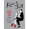 Kiss & Tell: A Romantic Resume, Ages 0 to 22