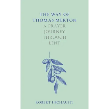 The Way of Thomas Merton: A Prayer Journey Through Lent
