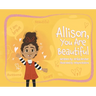 Allison, You Are Beautiful