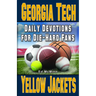 Daily Devotions for Die-Hard Fans Georgia Tech Yellow Jackets: -