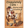 Completely Cats - Stories with Cattitude