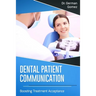 Dental Patient Communication: Boosting Treatment Acceptance
