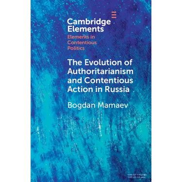 The Evolution of Authoritarianism and Contentious Action in Russia