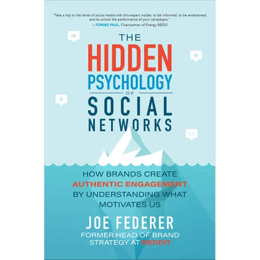 The Hidden Psychology of Social Networks: How Brands Create Authentic Engagement by Understanding What Motivates Us