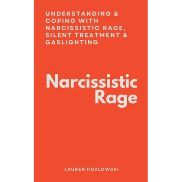 Narcissistic Rage: Understanding & Coping With Narcissistic Rage, Silent Treatment & Gaslighting