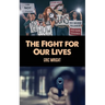 The Fight for Our Lives