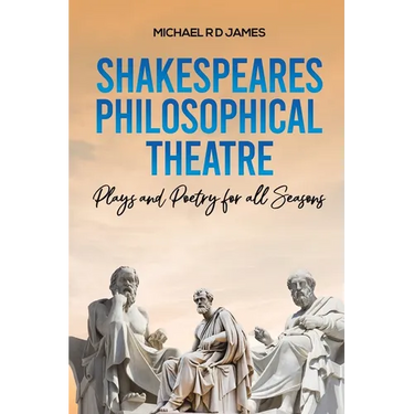Shakespeares Philosophical Theatre